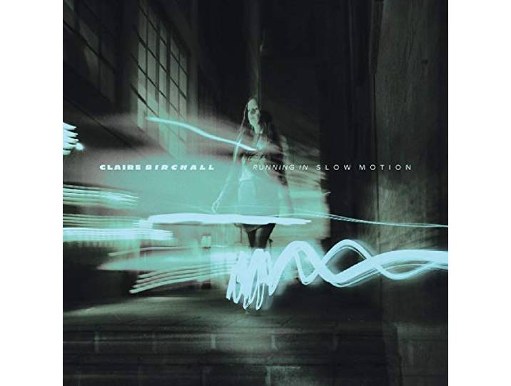 Claire Birchall - Running In Slow Motion
