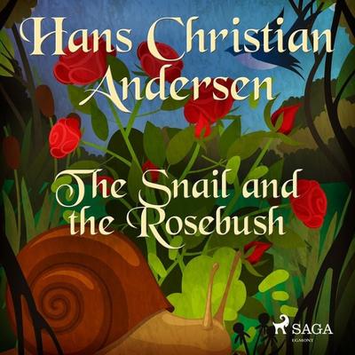 The Snail and the Rosebush - Hans Christian Andersen, Audio, 9788726630756