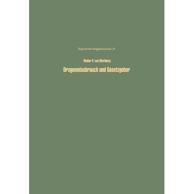 Drogenmissbrauch und Gesetzgeber, Taschenbuch von W.P.v. Wartburg, Springer Basel, 978-3-0348-6504-3