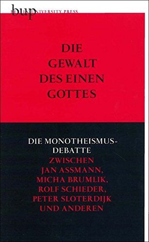 Rolf Schieder - Die Gewalt des einen Gottes: Die Monotheismusdebatte zwischen Jan Assmann, Mischa Brumlik, Rolf Schieder, Peter Sloterdijk und anderen - Preis vom 11.10.2026 15:43:13 h