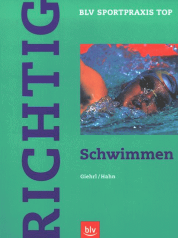 Giehrl, Josef/Michael Hahn - Richtig Schwimmen - Preis vom 30.09.2026 09:01:18 h