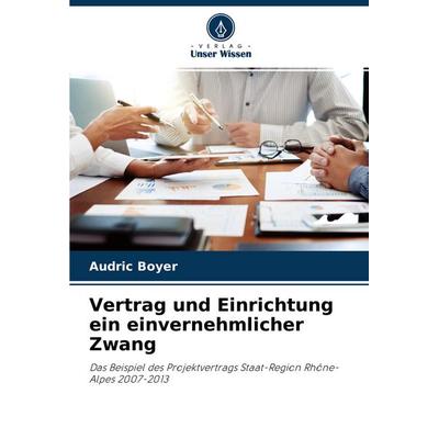 Vertrag und Einrichtung ein einvernehmlicher Zwang, Taschenbuch von Audric Boyer, Verlag Unser Wissen, 978-620-4-41852-0