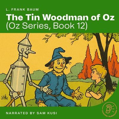 The Tin Woodman of Oz (Oz Series, Book 12) - L. Frank Baum, Audio, 9783711940438