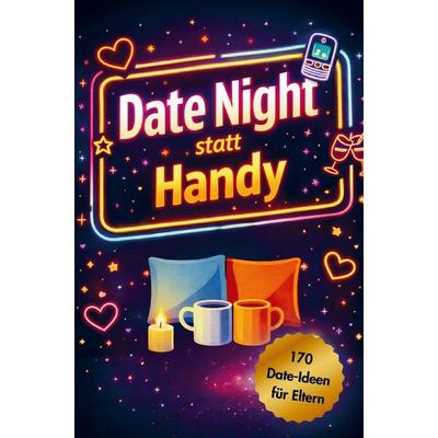 Date Night statt Handy, Taschenbuch von Hanna Birkenfeld, Bookmundo, 978-94-038-6384-9