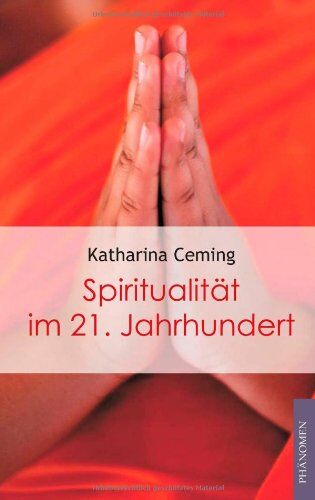 Katharina Ceming - Spiritualität im 21. Jahrhundert - Preis vom 10.10.2026 11:48:34 h