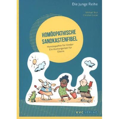 Homöopathische Sandkastenfibel, Paperback von Michael Teut,Christian Lucae, Natur und Medizin Kvc Verlag