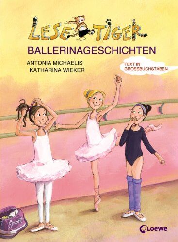 Antonia Michaelis - Lesetiger-Ballerinageschichten. Großbuchstabenausgabe - Preis vom 13.10.2026 11:25:28 h