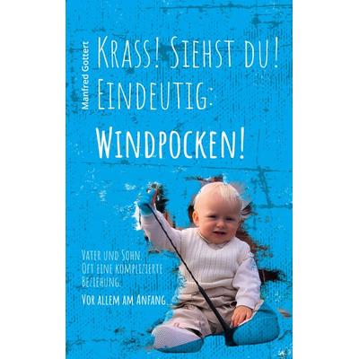 Krass! Siehst du! Eindeutig: Windpocken!, Taschenbuch von Manfred Gottert, BoD – Books on Demand, 978-3-7504-9381-0
