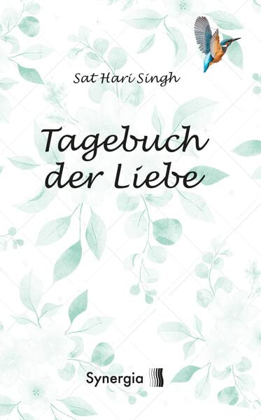 Singh, Sat Hari - Das Tagebuch der Liebe - Preis vom 19.10.2026 19:33:35 h