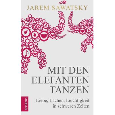 Mit den Elefanten tanzen, Taschenbuch von Jarem Sawatsky, Scorpio Verlag