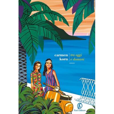 Tra oggi e domani, Taschenbuch von Carmen Korn, Fazi