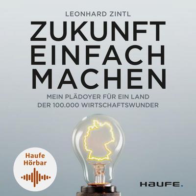 Zukunft einfach machen - Leonhard Zintl, Audio, 9783648149836