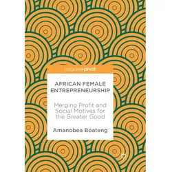 African Female Entrepreneurship, Fachbücher von Amanobea Boateng