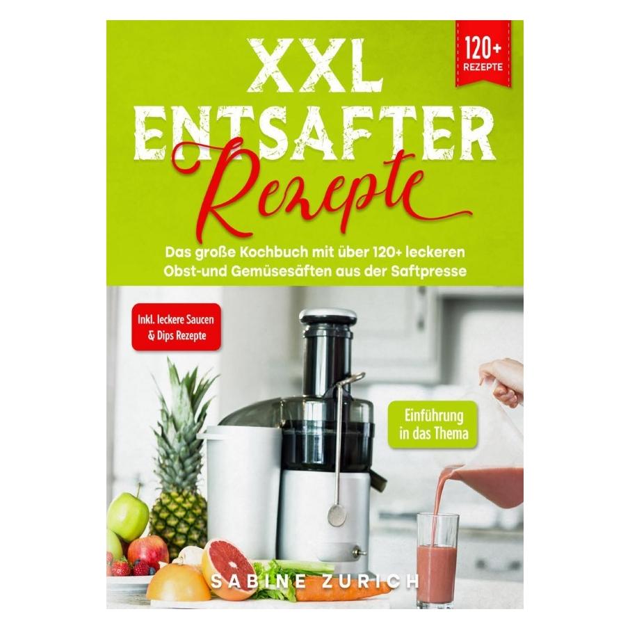 epubli XXL Entsafter Rezepte (56955130)