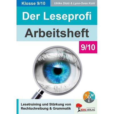 Der Leseprofi / Arbeitsheft - Fit durch Lesetraining / Klasse 9-10, Taschenbuch von Ulrike Stolz,Lynn-Sven Kohl, KOHL VERLAG Der Verlag mit dem Baum,