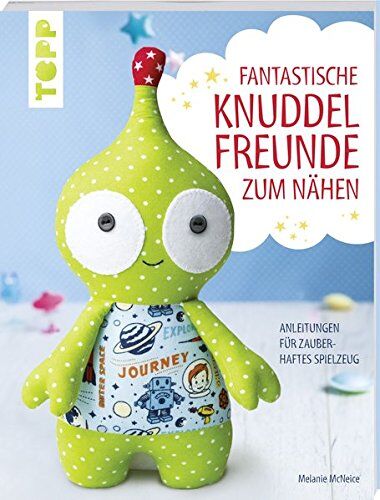Melanie McNeice - Fantastische Knuddelfreunde zum Nähen: Anleitungen für zauberhaftes Stoffspielzeug - Preis vom 02.10.2026 23:42:20 h