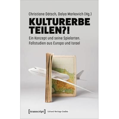 Kulturerbe teilen?!, Taschenbuch von , Transcript, 978-3-8376-6442-3