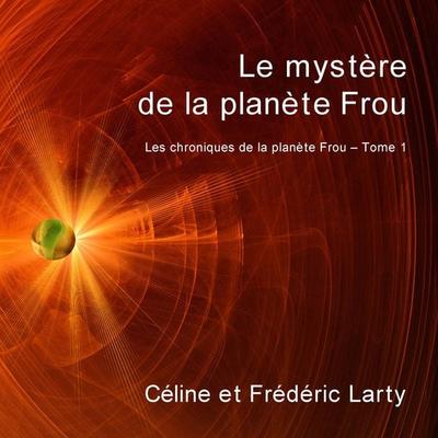Le mystère de la planète Frou - , Audio, 3614595988826