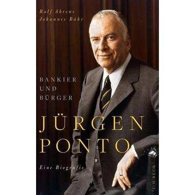 Jürgen Ponto, Gebundene Ausgabe von Ralf Ahrens,Johannes Bähr, C.H. Beck, 978-3-406-65581-4