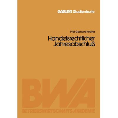 Handelsrechtlicher Jahresabschluß, Taschenbuch von Gerhard Kostka, Betriebswirtschaftlicher Verlag Gabler, 978-3-409-00153-3