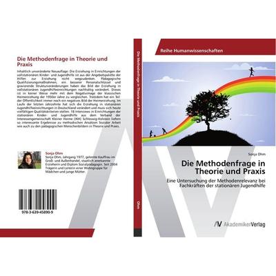 Die Methodenfrage in Theorie und Praxis, Taschenbuch von Sonja Ohm, AV Akademikerverlag, 978-3-639-45890-9