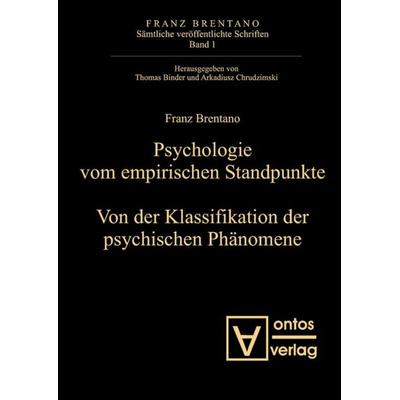 Psychologie vom empirischen Standpunkt. Von der Klassifikation psychischer Phänomene, Gebundene Ausgabe von , De Gruyter, 978-3-11-033244-5