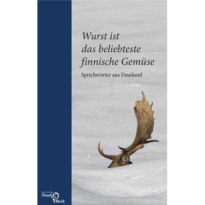 Wurst ist das beliebteste finnische Gemüse, Taschenbuch von , Edition Noack & Block, 978-3-86813-023-2
