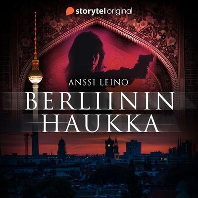 Berliinin haukka - Anssi Leino, Audio, 9789180677264