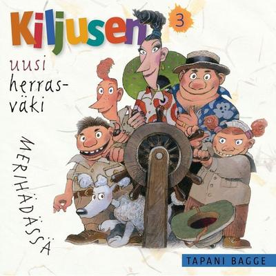 Kiljusen uusi herrasväki merihädässä - Tapani Bagge, Audio, 9789179092405