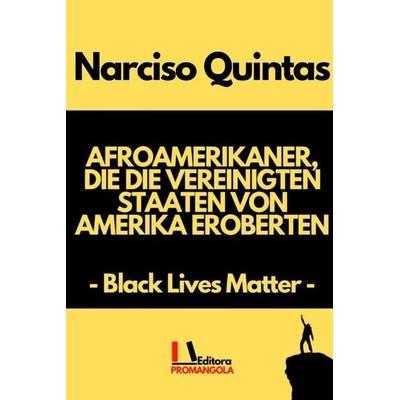 AFROAMERIKANER, DIE DIE VEREINIGTEN STAATEN VON AMERIKA EROBERTEN - Narciso Quintas, Taschenbuch von Narciso Quintas, Blurb