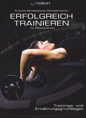 Andreas Bredenkamp - Erfolgreich Trainieren im Fitness-Studio: Trainings- und Ernährungsgrundlagen - Preis vom 07.10.2026 11:45:10 h