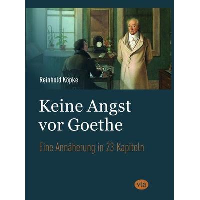 Keine Angst vor Goethe, Gebundene Ausgabe von Reinhold Köpke, VTA, 978-3-946130-12-3