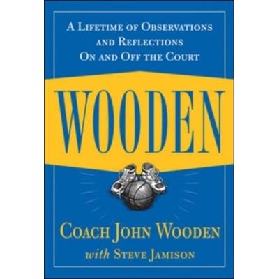 Wooden: A Lifetime of Observations and Reflections on and Off the Court, Gebundene Ausgabe von John Wooden, MCGRAW-HILL Professional,