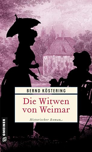 Bernd Köstering - Die Witwen von Weimar: Historischer Roman (Die Weimar-Saga) - Preis vom 09.10.2026 07:28:09 h