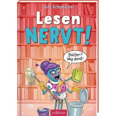 Lesen NERVT! – Bücher? Weg damit! (Lesen nervt! 4), Gebundene Ausgabe von Jens Schumacher, arsedition, 978-3-8458-6509-6