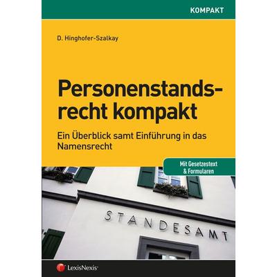 Personenstandsrecht kompakt, Taschenbuch von Dagmar I. Hinghofer-Szalkay, LexisNexis Verlag ARD ORAC GmbH, 978-3-7007-6187-7
