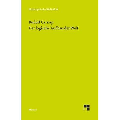 Der logische Aufbau der Welt, Taschenbuch von Rudolf Carnap, Meiner, F, 978-3-7873-1464-5