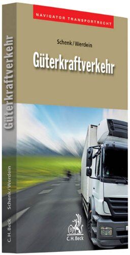 Wolfgang Schenk - Navigator Transportrecht: Güterkraftverkehr: Rechtsstand: voraussichtlich November 2009: Band 4 - Preis vom 11.10.2026 03:10:56 h