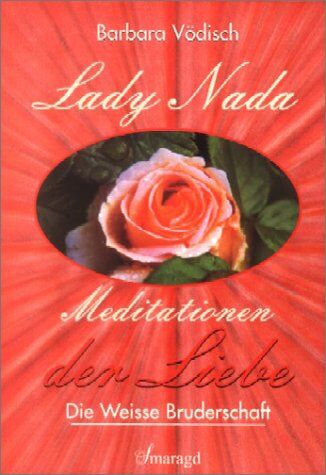 Barbara Vödisch - Lady Nada, Meditationen der Liebe - Die Weisse Bruderschaft - Preis vom 13.10.2026 19:28:25 h