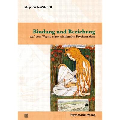 Bindung und Beziehung, Taschenbuch von Stephen A. Mitchell, Psychosozial, 978-3-8379-3112-9