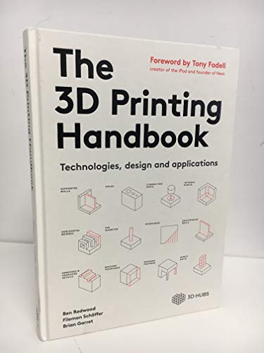 Ben Redwood - The 3D Printing Handbook: Technologies, design and applications - Preis vom 14.10.2026 23:07:16 h