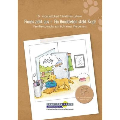 Finnes zieht aus – Ein Hundeleben steht Kopf, Taschenbuch von Matthias Lebens,Eckert Yvonne, Kleintierverlag, 978-3-944484-34-1