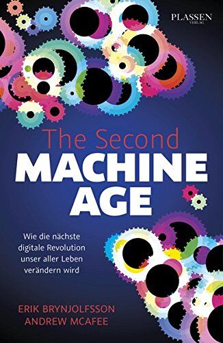 Erik Brynjolfsson;Andrew McAfee - The Second Machine Age: Wie die nächste digitale Revolution unser aller Leben verändern wird - Preis vom 16.10.2026 11:41:07 h