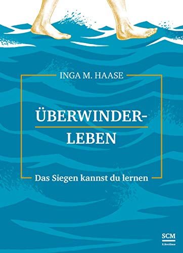 Haase, Inga M. - Überwinderleben: Das Siegen kannst du lernen - Preis vom 09.10.2026 07:28:09 h
