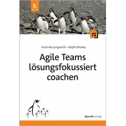 Agile Teams lösungsfokussiert coachen, Fachbücher von Veronika Jungwirth, Ralph Miarka