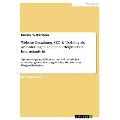 Website-Gestaltung, SEO & Usability als Anforderungen an einen erfolgreichen Internetauftritt, Taschenbuch von Kristin Huckenbeck, GRIN,