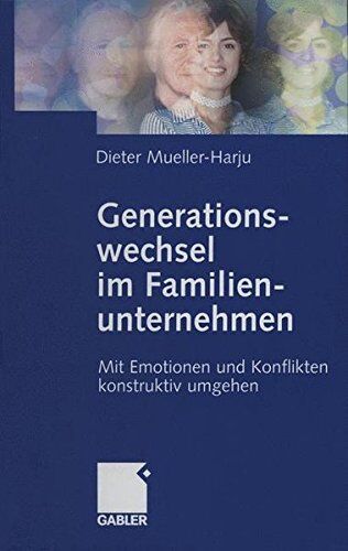 Dieter Mueller-Harju - Generationswechsel im Familienunternehmen: Mit Emotionen und Konflikten konstruktiv umgehen (German Edition) - Preis vom 30.09.2026 09:01:18 h