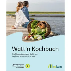 Watt'n Kochbuch, Ratgeber von Barthel Pester, Biosphärenregion Niedersächsisches Wattenmeer