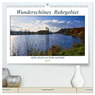 Wunderschönes Ruhrgebiet - Abseits von Kohle und Stahl (hochwertiger Premium Wandkalender 2027 DIN A2 quer), Kunstdruck in Hochglanz
