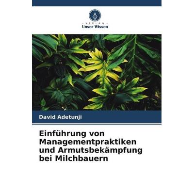 Einführung von Managementpraktiken und Armutsbekämpfung bei Milchbauern, Taschenbuch von David Adetunji,Lydia Adetunji,Nnabugwu Ani, Verlag Unser